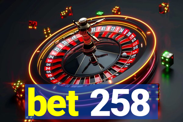 bet 258